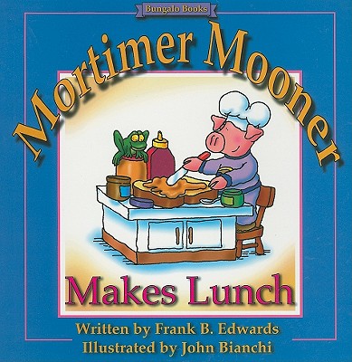 Mortimer Mooner Makes Lunch