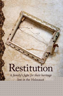 Restitution: A Family's Fight for Their Heritage Lost in the Holocaust