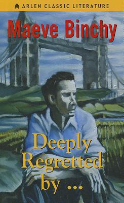 Deeply Regretted By...