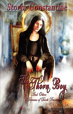 The Thorn Boy And Other Tales Of Dark Desire