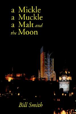 A Mickle, a Muckle, a Malt and the Moon