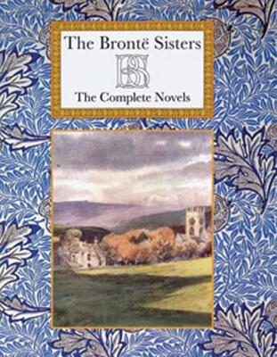 The Bronte Sisters the Complete Novels