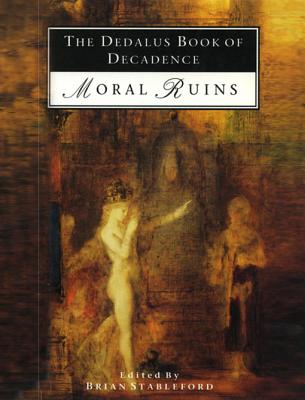 The Dedalus Book of Decadence: Moral Ruins