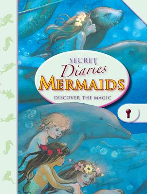 Secret Diaries: Mermaids: Discover the Magic