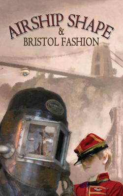 Airship Shaped & Bristol Fashion