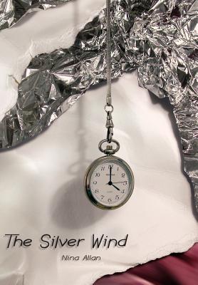 The Silver Wind: Four Stories of Time Disrupted