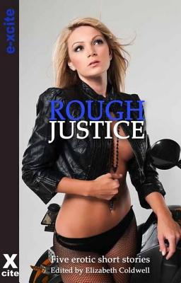 Rough Justice: Five erotic Crimes of Passion stories