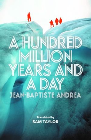 A Hundred Million Years and a Day