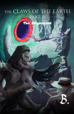 The Claws of the Earth Part IV:: The Alignment