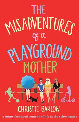 The Misadventures of a Playground Mother