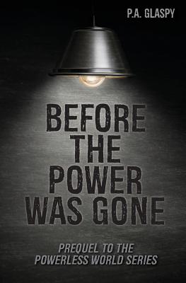 Before the Power was Gone
