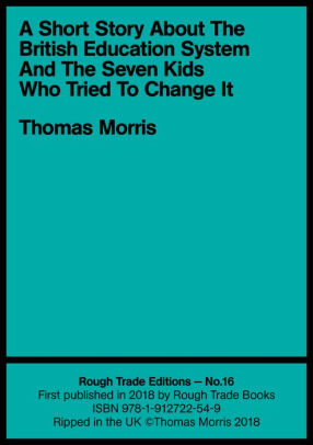 A Short Story About the British Education System And The Seven Kids Who Tried To Change It