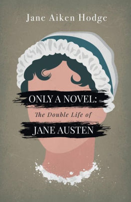 Only a Novel: The Double Life of Jane Austen