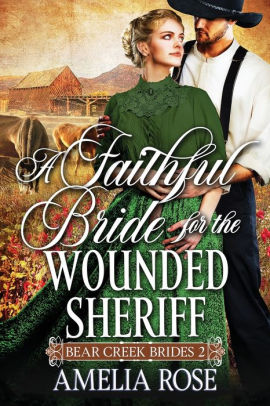 A Faithful Bride For The Wounded Sheriff