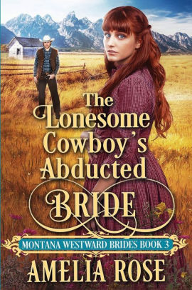 The Lonesome Cowboy's Abducted Bride