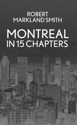 Montreal in 15 Chapters