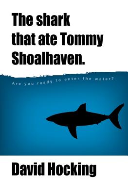 The Shark That Ate Tommy Shoalhaven