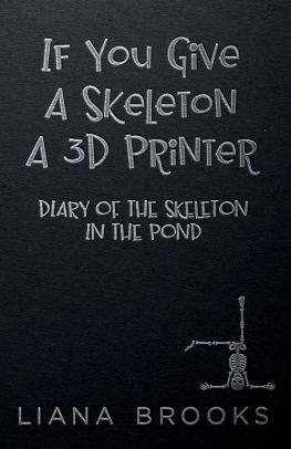 If You Give A Skeleton A 3D Printer