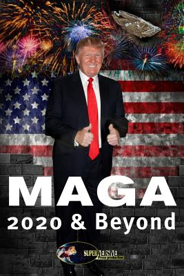 Maga 2020 & Beyond