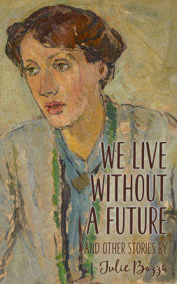We Live Without a Future and other stories