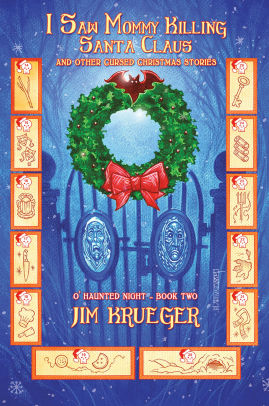 I Saw Mommy Killing Santa Clause and Other Cursed Christmas Stories