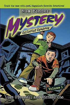 Max Finder Mystery Collected Casebook, Volume 1