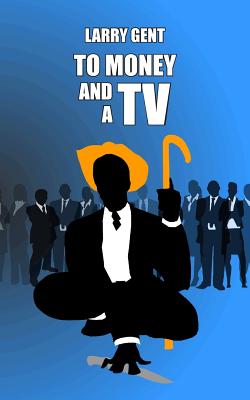 To Money and a TV