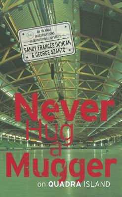 Never Hug a Mugger: On Quadra Island