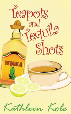 Teapots and Tequila Shots