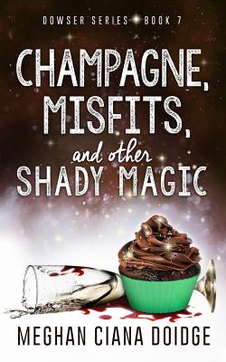 Champagne, Misfits, and Other Shady Magic