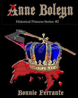 Anne Boleyn: Historical Princess Series: #2