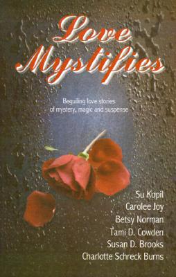 Love Mystifies: Beguiling Love Stories of Mystery, Magic and Suspense
