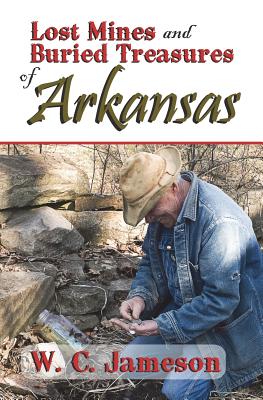 Lost Mines and Buried Treasures of Arkansas