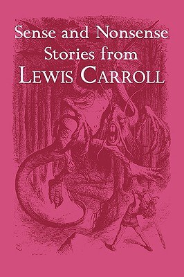 Sense and Nonsense Stories from Lewis Carroll