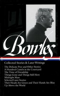 Bowles: Collected Stories and Later Writings