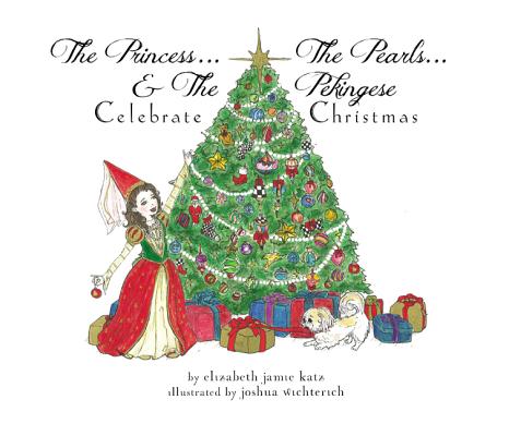 The Princess, the Pearls & the Pekingese: Celebrate Christmas