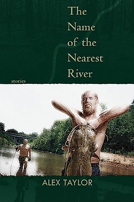The Name of the Nearest River: Stories