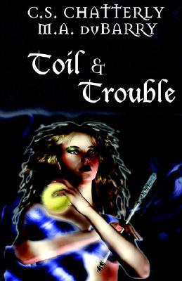 Toil and Trouble