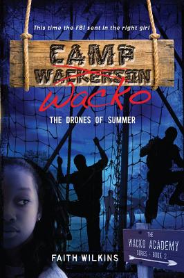 Camp Wacko: The Drones of Summer