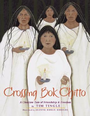 Crossing Bok Chitto: A Choctaw Tale of Friendship & Freedom