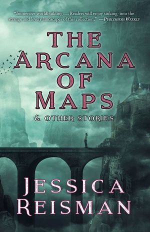The Arcana of Maps and Other Stories