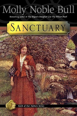 Sanctuary: A Historical Novel about the Huguenots, Forgiveness, and God's Love