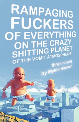 Rampaging F*ckers of Everything on the Crazy Sh*tting Planet of the Vomit Atmosphere