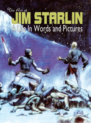 THE ART OF JIM STARLIN: A Life in Words and Pictures