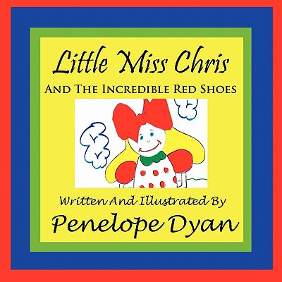 Little Miss Chris and the Incredible Red Shoes