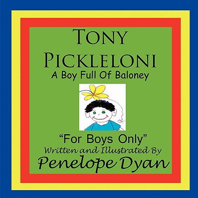 Tony Pickleloni, a Boy Full of Baloney