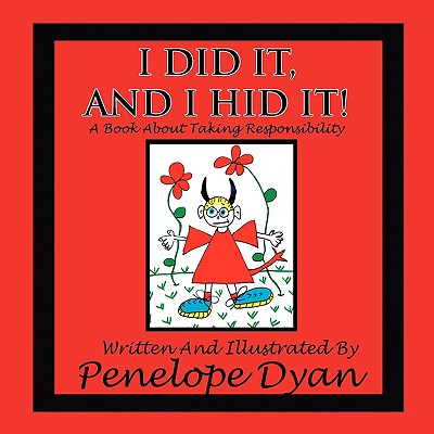I Did It, and I Hid It! a Book about Taking Responsibility