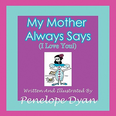 My Mother Always Says