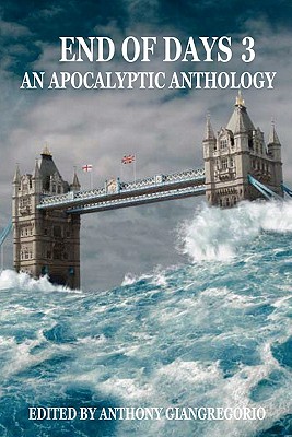 End of Days 3: An Apocalyptic Anthology