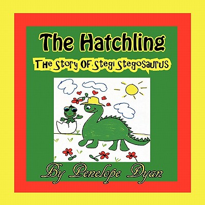 The Hatchling, the Story of Stegi Stegosaurus